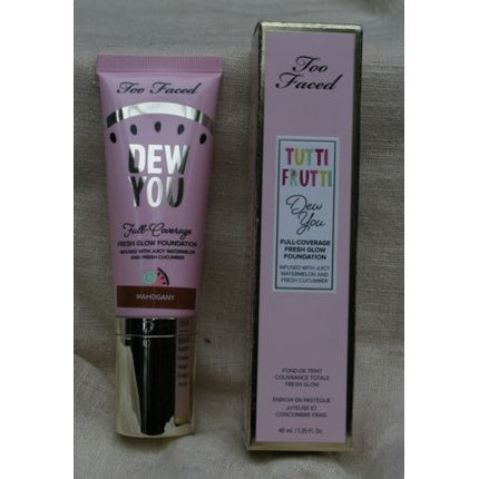 Too Faced Tutti Frutti Tau You Full Coverage Fresh Glow Foundation Mahogany
